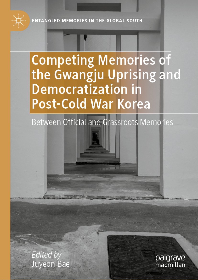 Competing Memories of the Gwangju Uprising and Democratization in Post-Cold War Korea