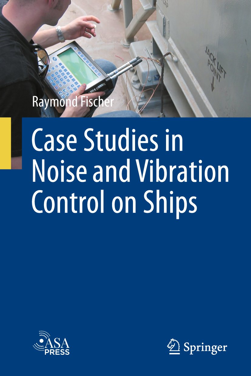 Case Studies in Noise and Vibration Control on Ships