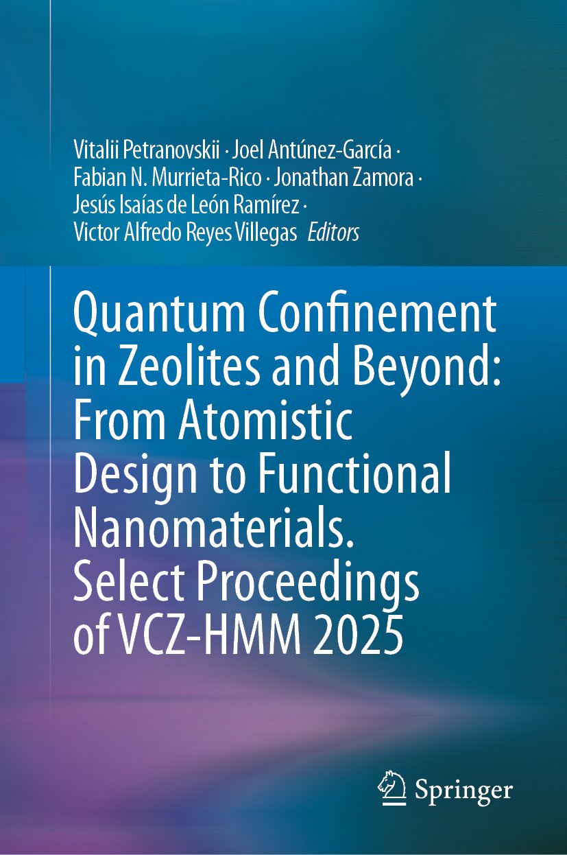 Quantum Confinement in Zeolites and Beyond: From Atomistic Design to Functional Nanomaterials. Select Proceedings of VCZ-HMM 2025