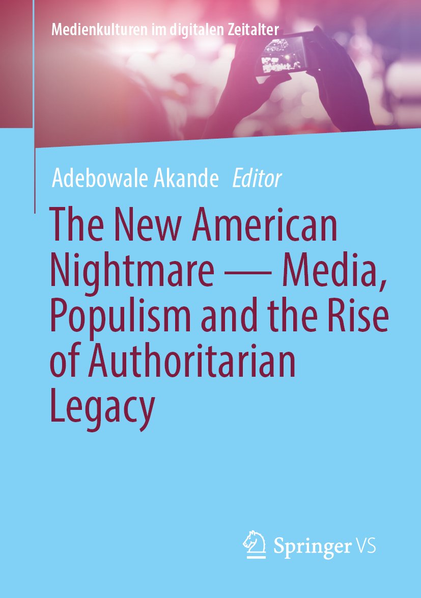 The New American Nightmare — Media, Populism and the Rise of Authoritarian Legacy