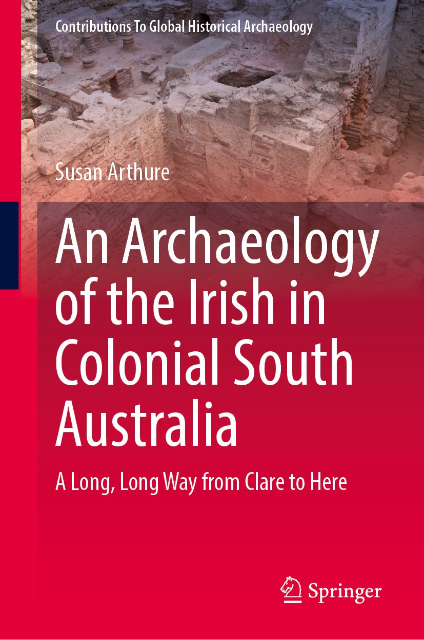 An Archaeology of the Irish in Colonial South Australia