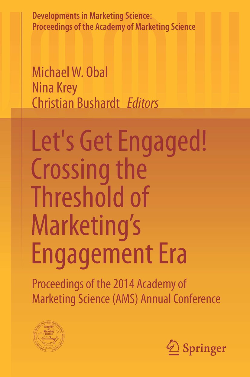 Let's Get Engaged! Crossing the Threshold of Marketing’s Engagement Era