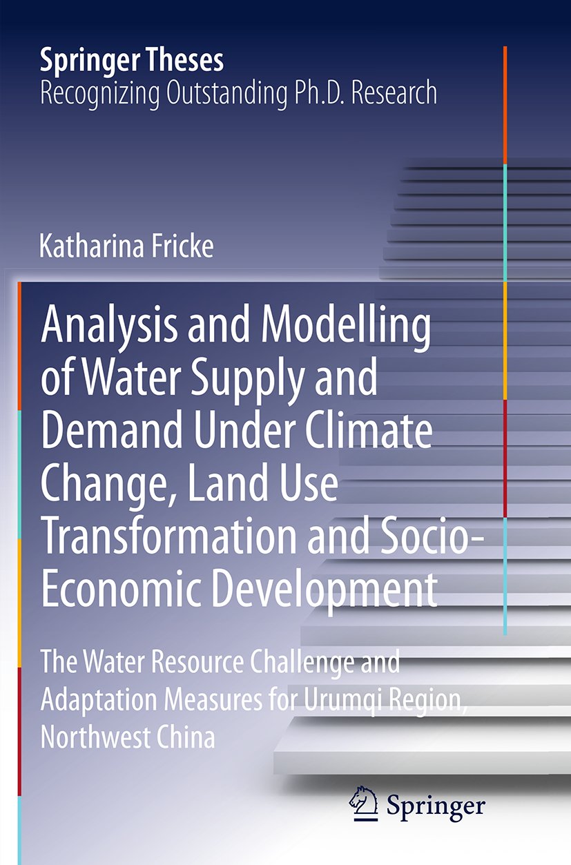 Analysis and Modelling of Water Supply and Demand Under Climate Change, Land Use Transformation and Socio-Economic Development