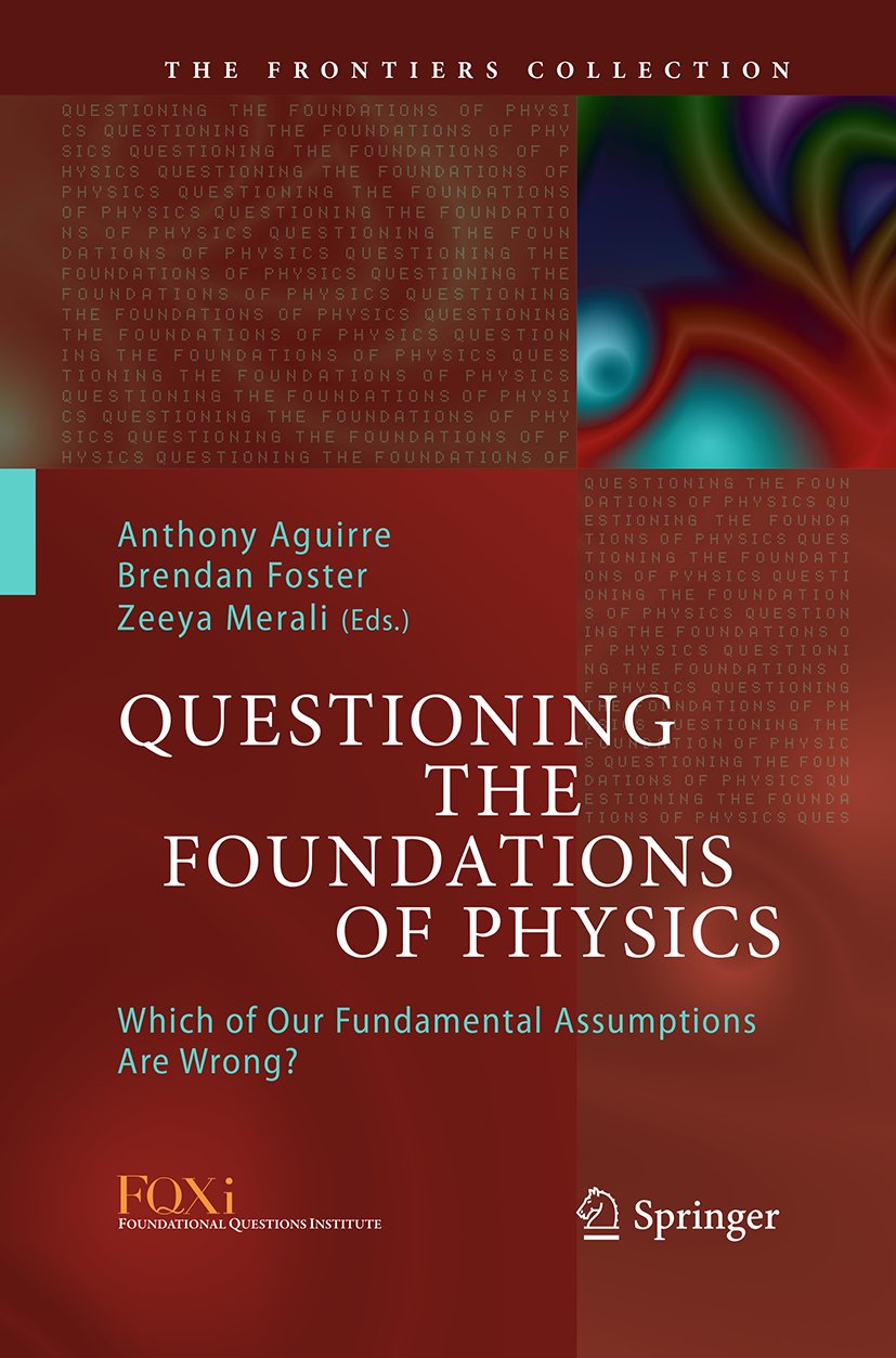 Questioning the Foundations of Physics
