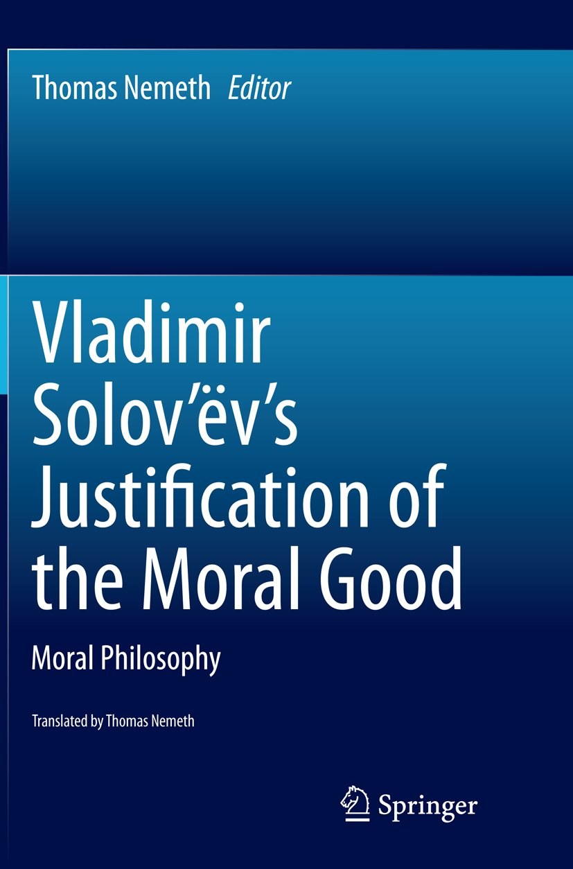 Vladimir Solov’ëv's Justification of the Moral Good