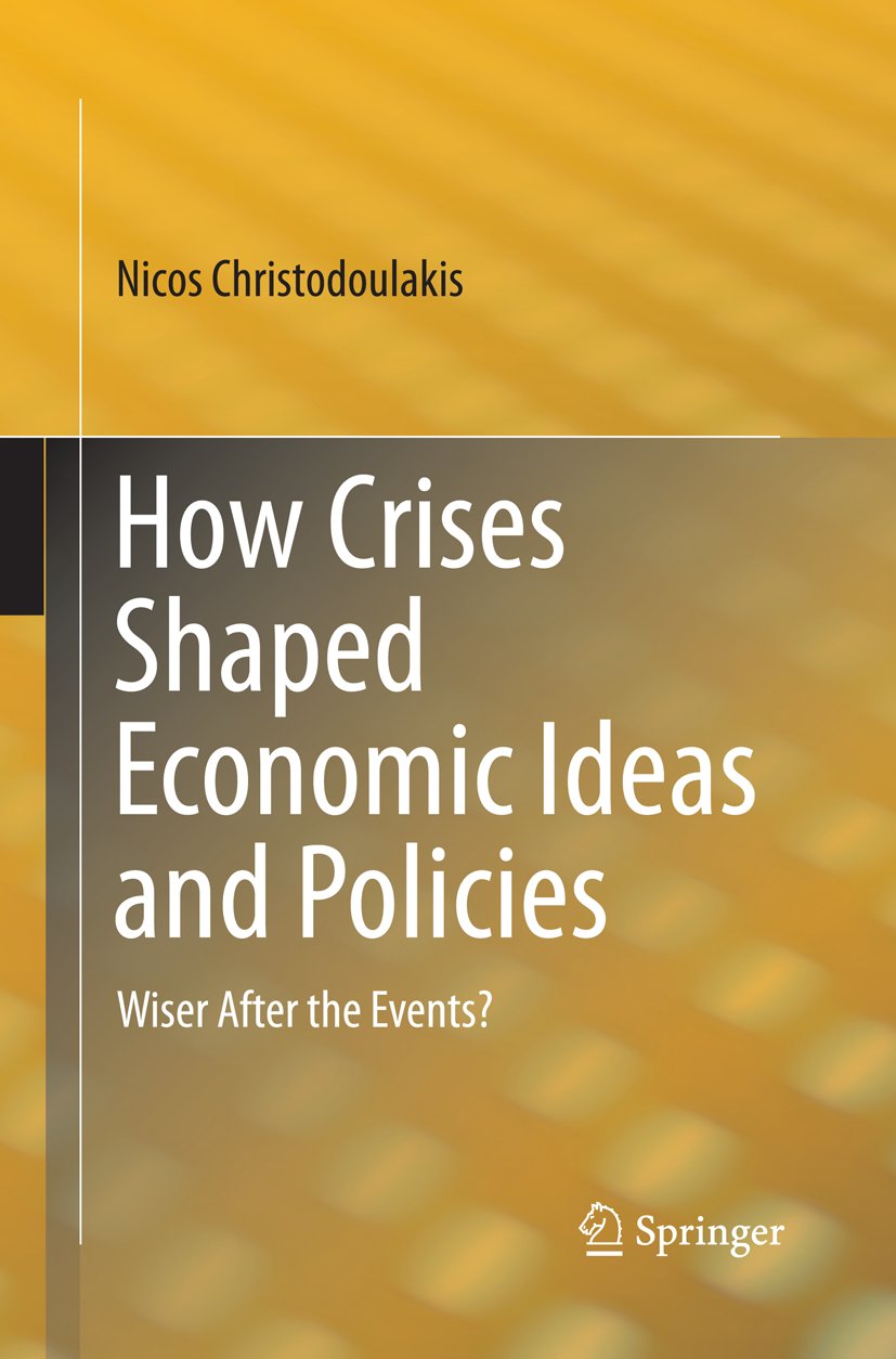 How Crises Shaped Economic Ideas and Policies
