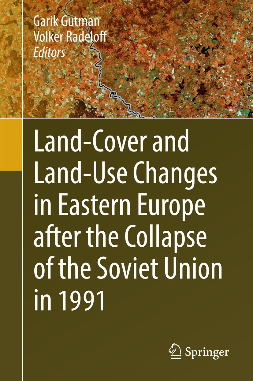 Land-Cover and Land-Use Changes in Eastern Europe after the Collapse of the Soviet Union in 1991