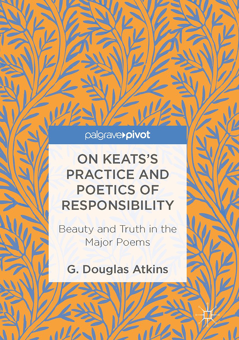 On Keats’s Practice and Poetics of Responsibility