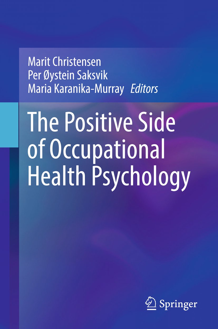 The Positive Side of Occupational Health Psychology