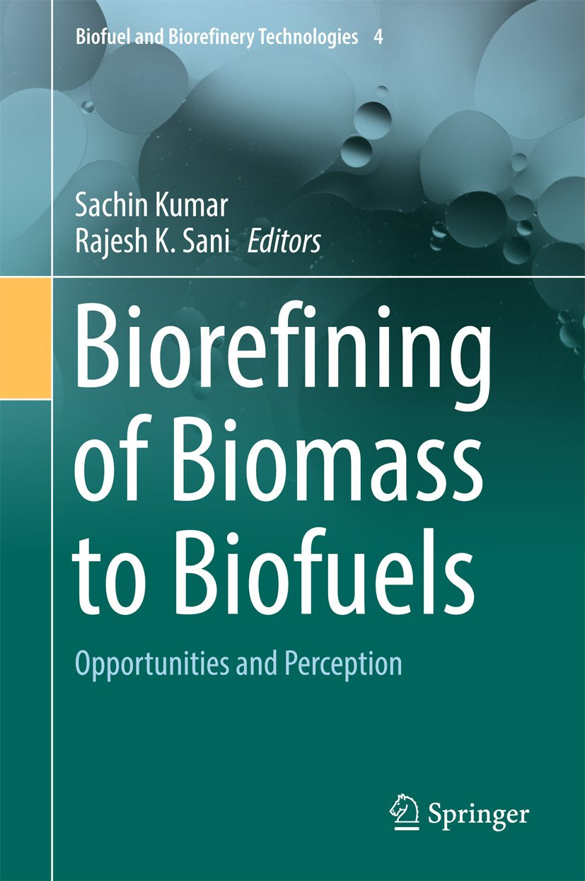 Biofuel and Biorefinery Technologies