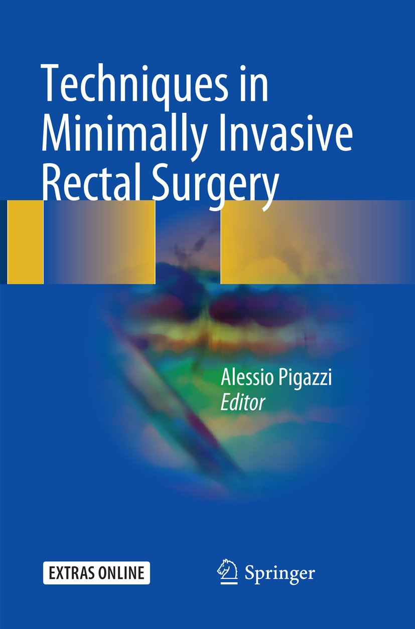 Techniques in Minimally Invasive Rectal Surgery