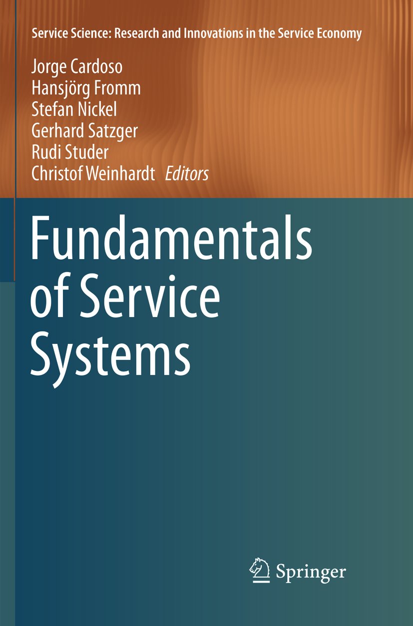 Service Science: Research and Innovations in the Service Economy