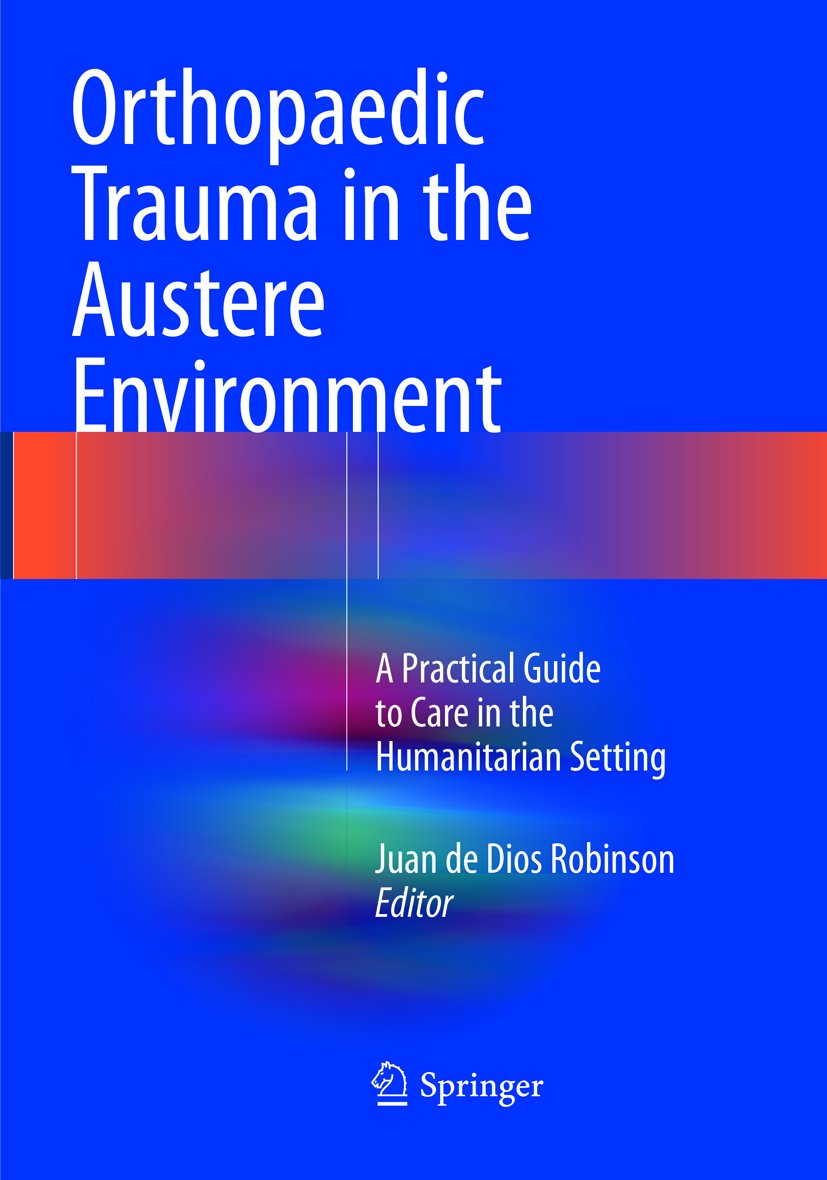Orthopaedic Trauma in the Austere Environment