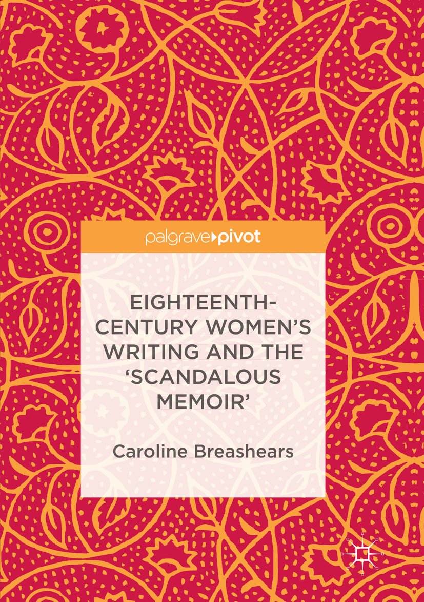 Eighteenth-Century Women's Writing and the 'Scandalous Memoir'