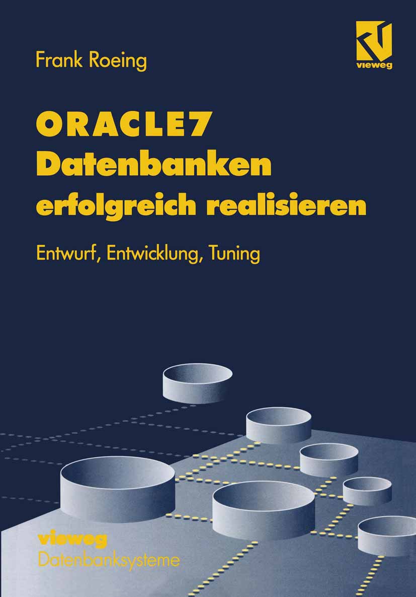 ORACLE7 Datenbanken erfolgreich realisieren