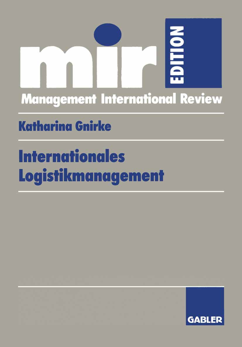 mir-Edition: Strategische Entwicklung und organisatorische Gestaltung der Logistik transnationaler Produktionsnetzwerke