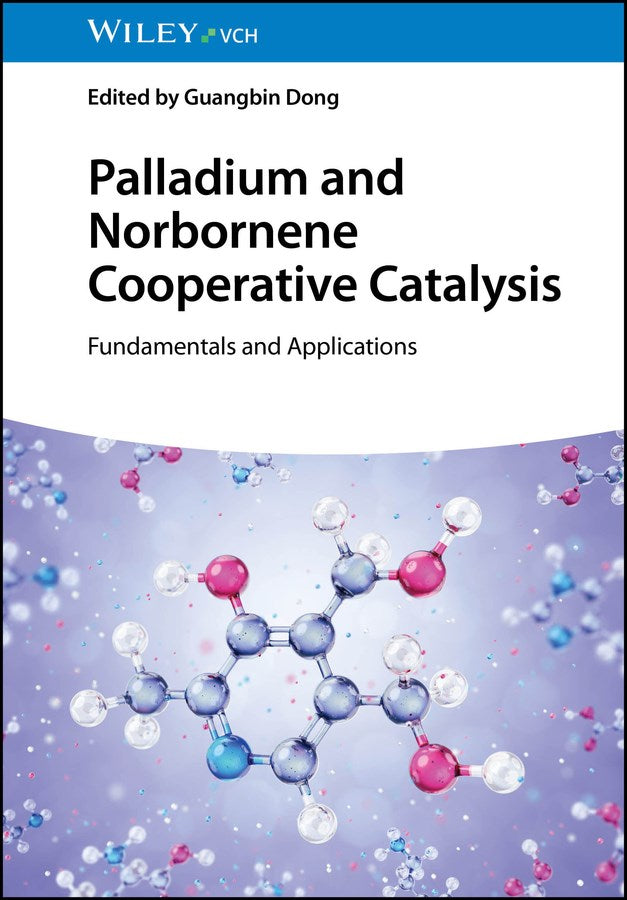 Palladium and Norbornene Cooperative Catalysis : Fundamentals and Applications