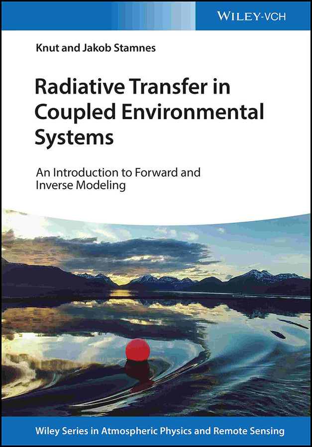 Wiley Series in Atmospheric Physics and Remote Sensing: An Introduction to Forward and Inverse Modeling