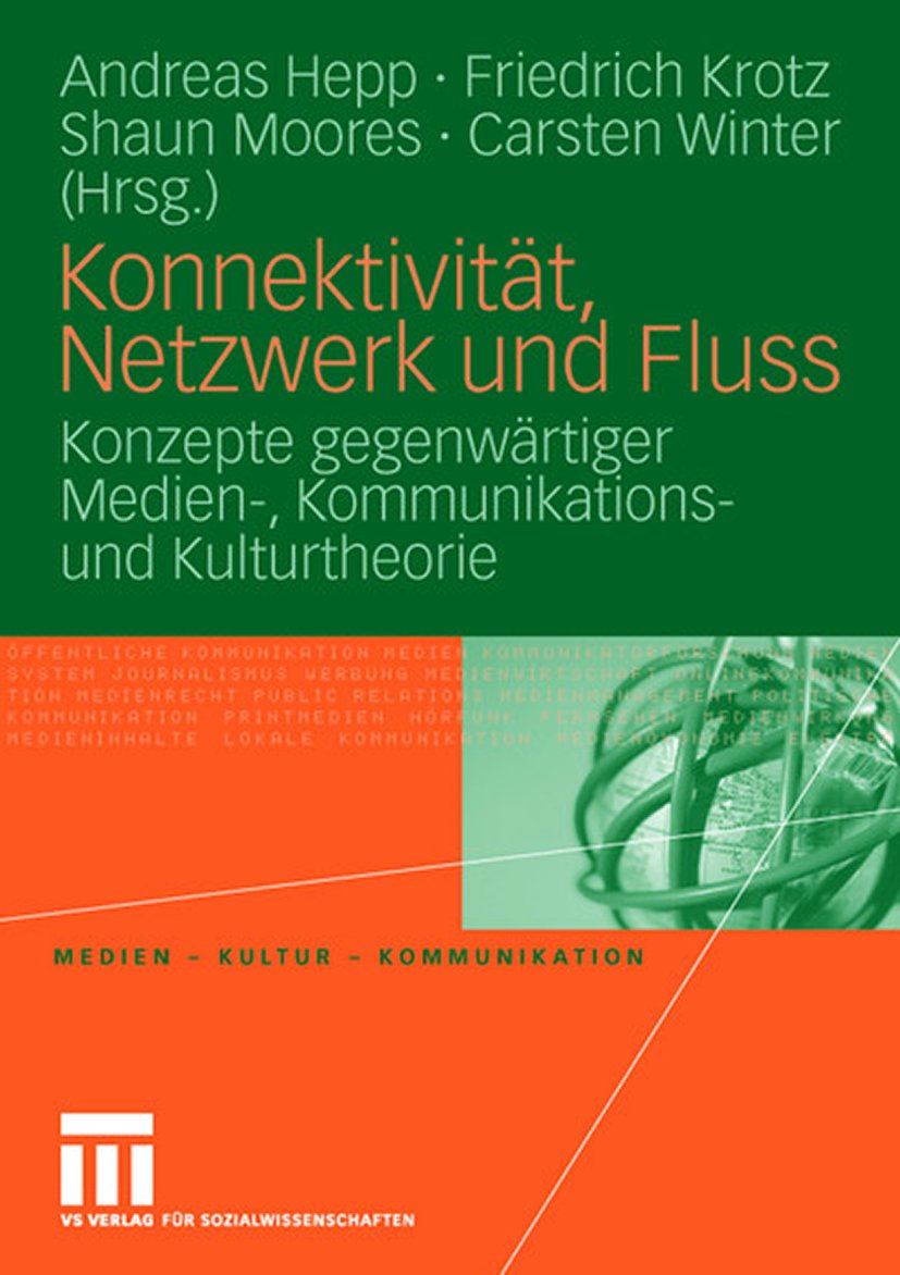 Medien • Kultur • Kommunikation: Konzepte gegenwärtiger Medien-, Kommunikations- und Kulturtheorie