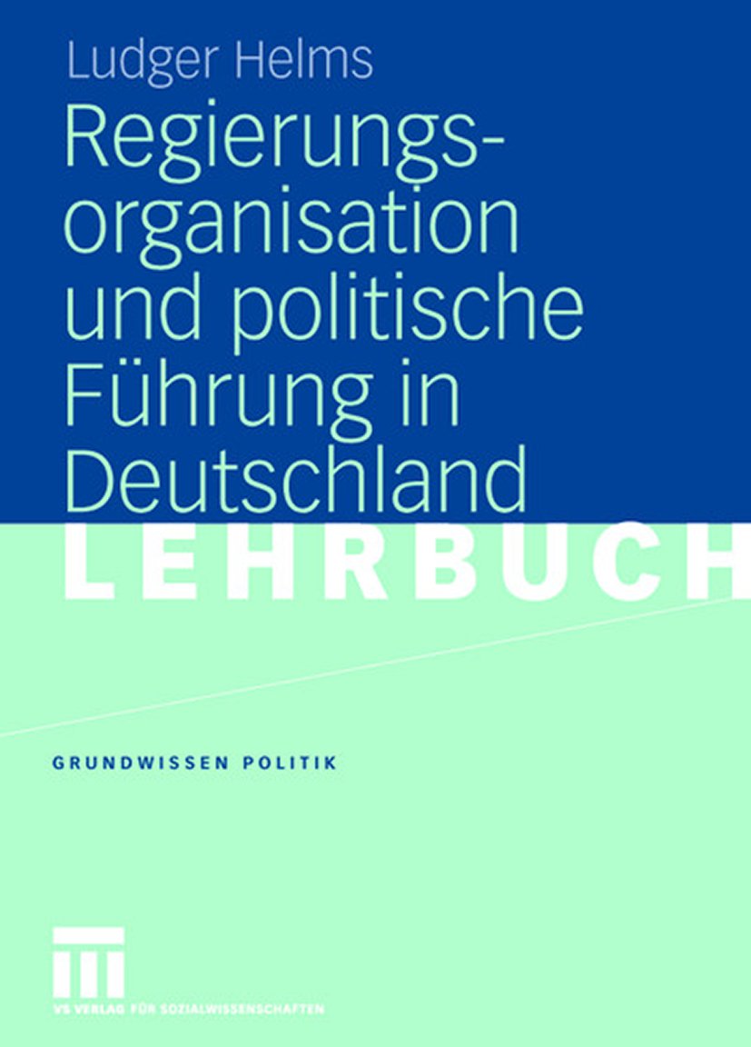 Regierungsorganisation und politische Führung in Deutschland