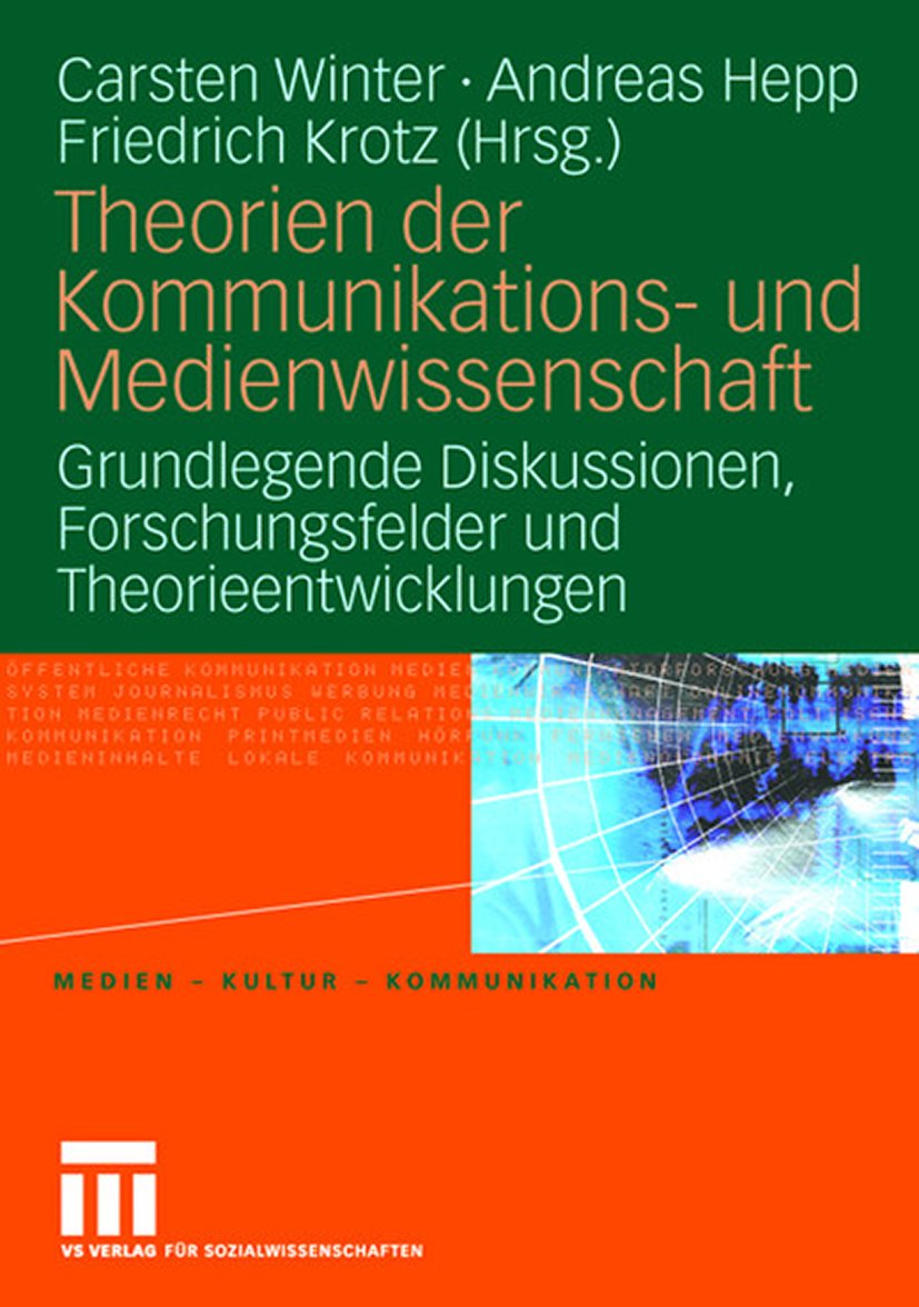 Medien • Kultur • Kommunikation: Grundlegende Diskussionen, Forschungsfelder und Theorieentwicklungen