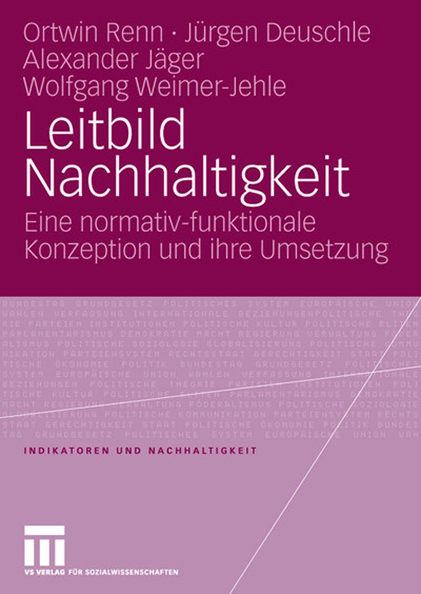 Indikatoren und Nachhaltigkeit: Eine normativ-funktionale Konzeption und ihre Umsetzung
