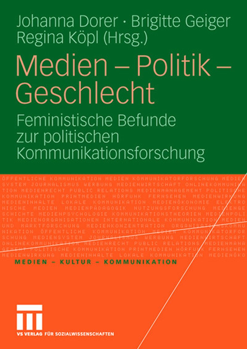Medien • Kultur • Kommunikation: Feministische Befunde zur politischen Kommunikationsforschung