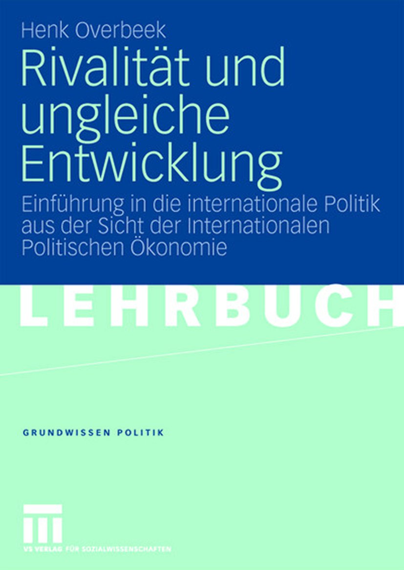 Grundwissen Politik: Einführung in die internationale Politik aus der Sicht der Internationalen Politischen Ökonomie
