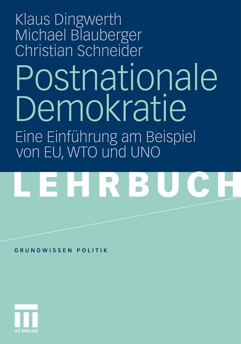 Grundwissen Politik: Eine Einführung am Beispiel von EU, WTO und UNO