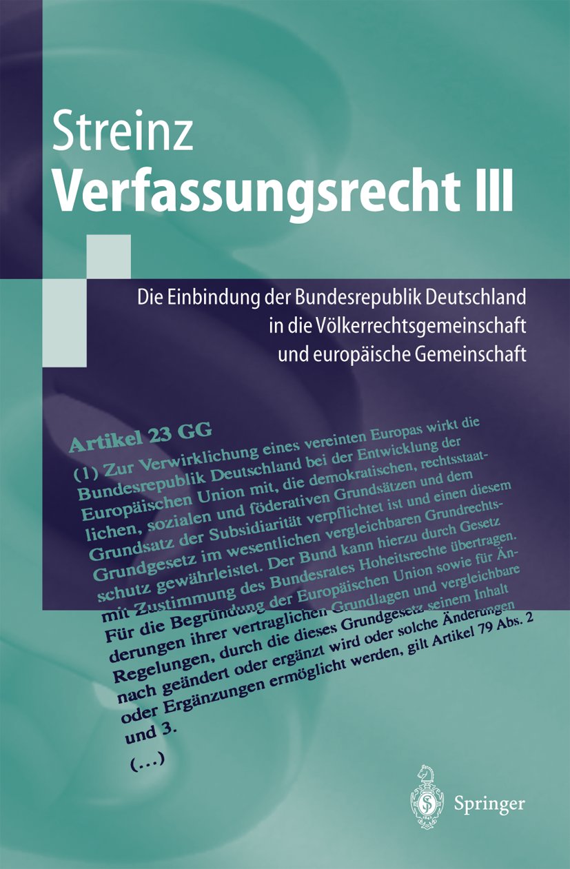Springer-Lehrbuch: Die Einbindung der Bundesrepublik Deutschland in die Völkerrechtsgemeinschaft und in die Europäische Union
