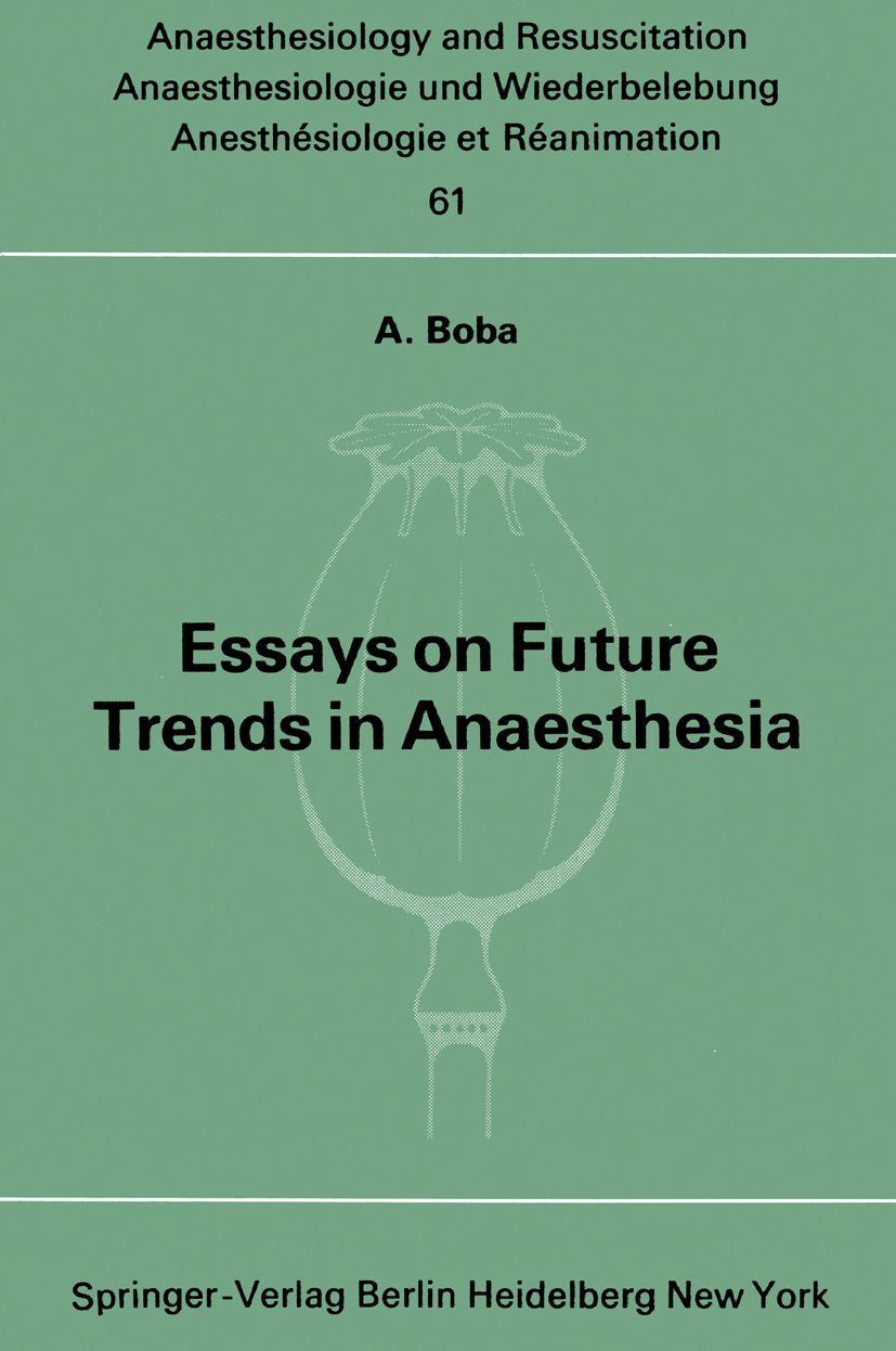 Essays on Future Trends in Anaesthesia