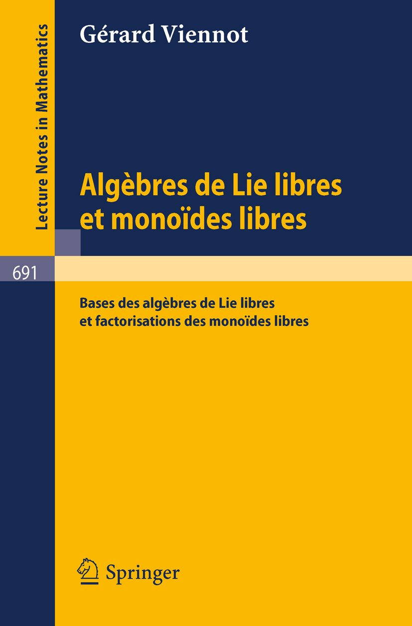 Lecture Notes in Mathematics: Bases des algebres de lie libres et factorisations des monoides libres