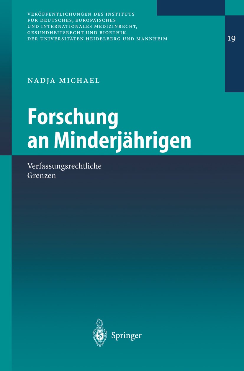 Veröffentlichungen des Instituts für Deutsches, Europäisches und Internationales Medizinrecht, Gesundheitsrecht und Bioethik der Universitäten Heidelberg und Mannheim: Verfassungsrechtliche Grenzen