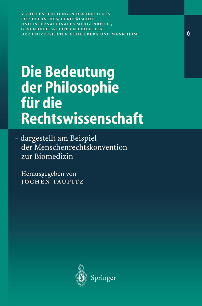Veröffentlichungen des Instituts für Deutsches, Europäisches und Internationales Medizinrecht, Gesundheitsrecht und Bioethik der Universitäten Heidelberg und Mannheim: dargestellt am Beispiel der Menschenrechtskonvention zur Biomedizin