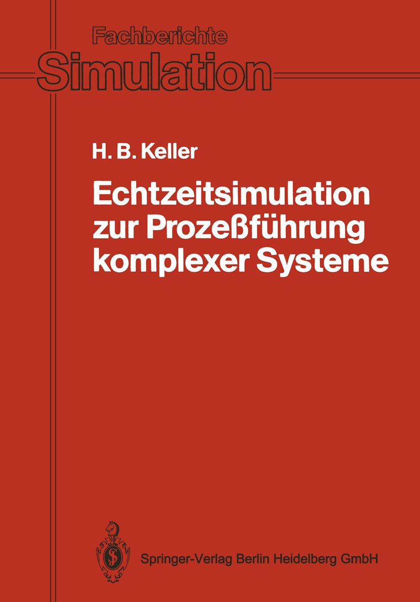 Fachberichte Simulation: Entwurf und Realisierung eines Systems zur interaktiven graphischen Modellierung und zur modularen/verteilten Echtzeitsimulation verkoppelter dynamischer Systeme