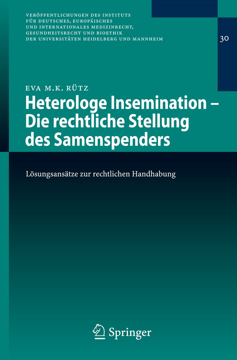 Veröffentlichungen des Instituts für Deutsches, Europäisches und Internationales Medizinrecht, Gesundheitsrecht und Bioethik der Universitäten Heidelberg und Mannheim: Lösungsansätze zur rechtlichen Handhabung