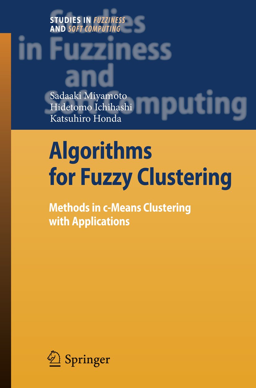 Studies in Fuzziness and Soft Computing: Methods in c-Means Clustering ...