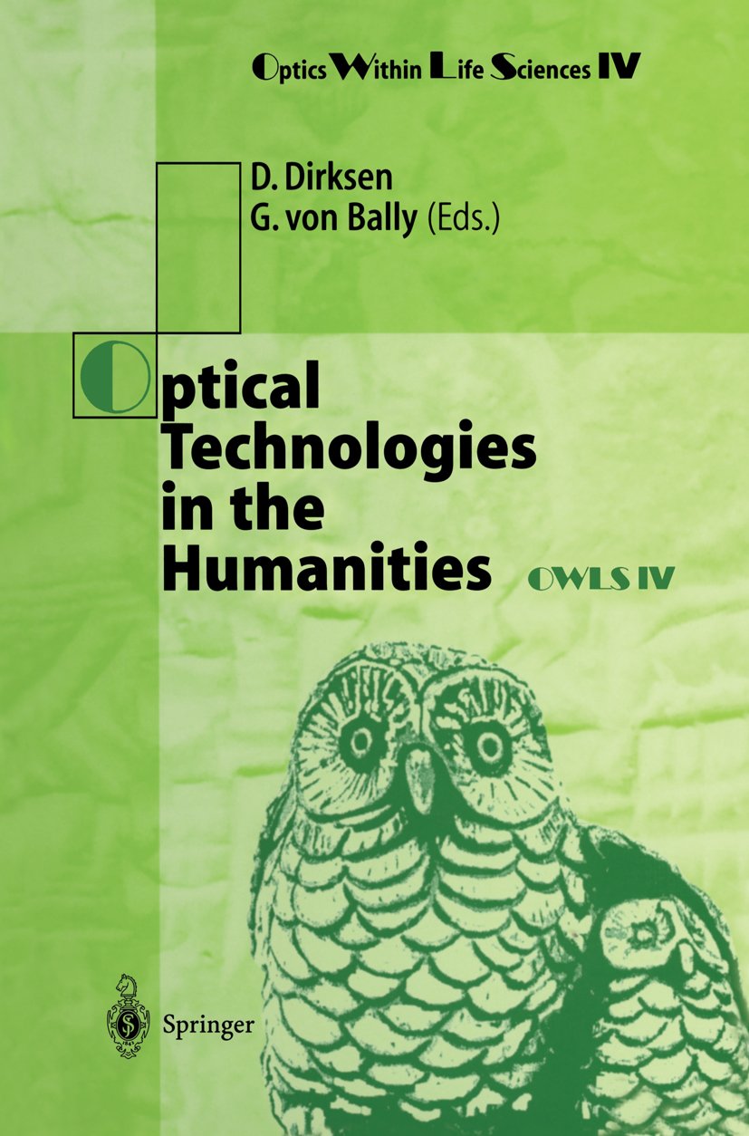 Optics Within Life Sciences: Selected Contributions of the International Conference on New Technologies in the Humanities and Fourth International Conference on Optics Within Life Sciences OWLS IV Münster, Germany, 9–13 July 1996