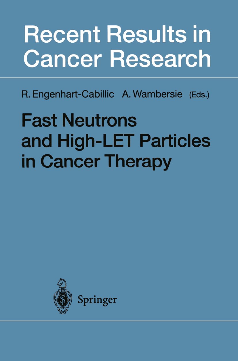Fast Neutrons and High-LET Particles in Cancer Therapy