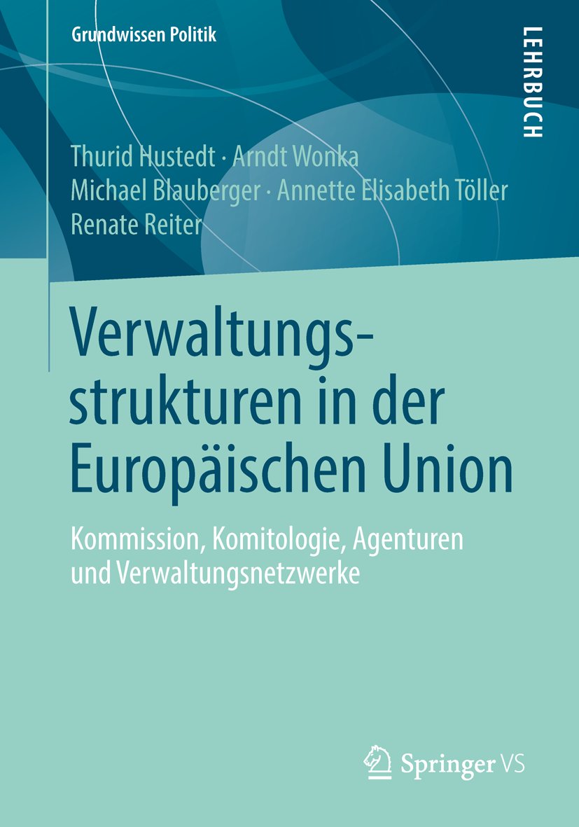 Grundwissen Politik: Kommission, Komitologie, Agenturen und Verwaltungsnetzwerke