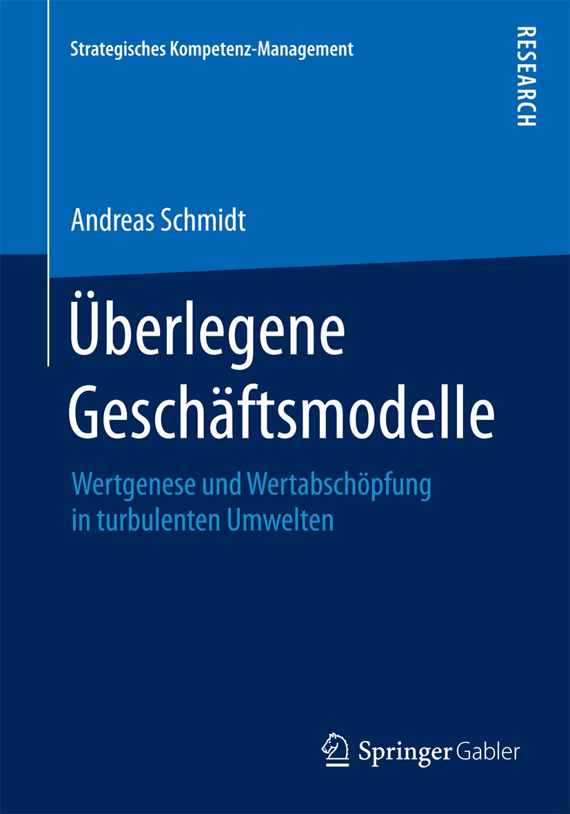 Strategisches Kompetenz-Management: Wertgenese und Wertabschöpfung in turbulenten Umwelten