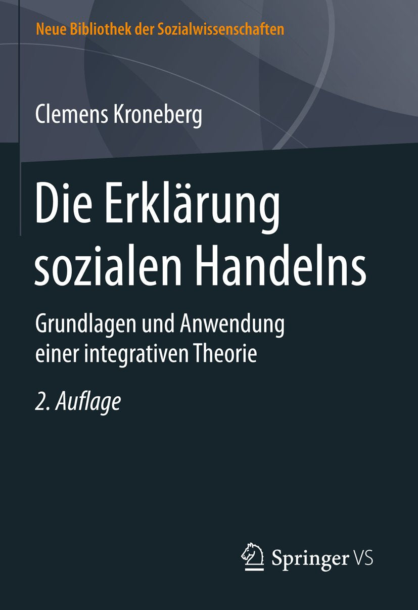 Neue Bibliothek der Sozialwissenschaften: Grundlagen und Anwendung einer integrativen Theorie