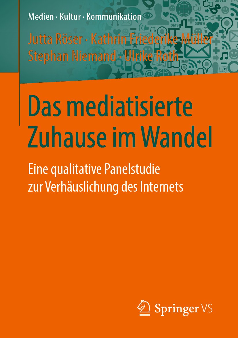Medien • Kultur • Kommunikation: Eine qualitative Panelstudie zur Verhäuslichung des Internets