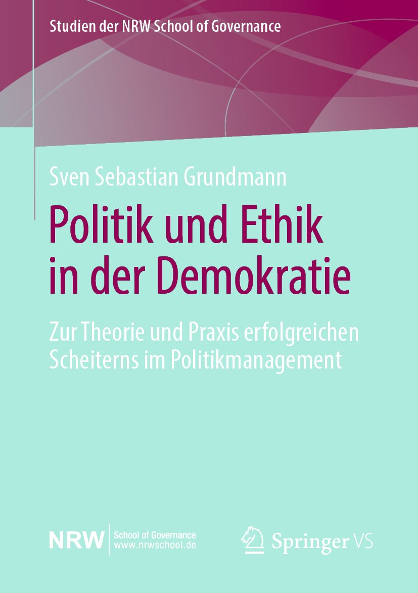 Studien der NRW School of Governance: Zur Theorie und Praxis erfolgreichen Scheiterns im Politikmanagement