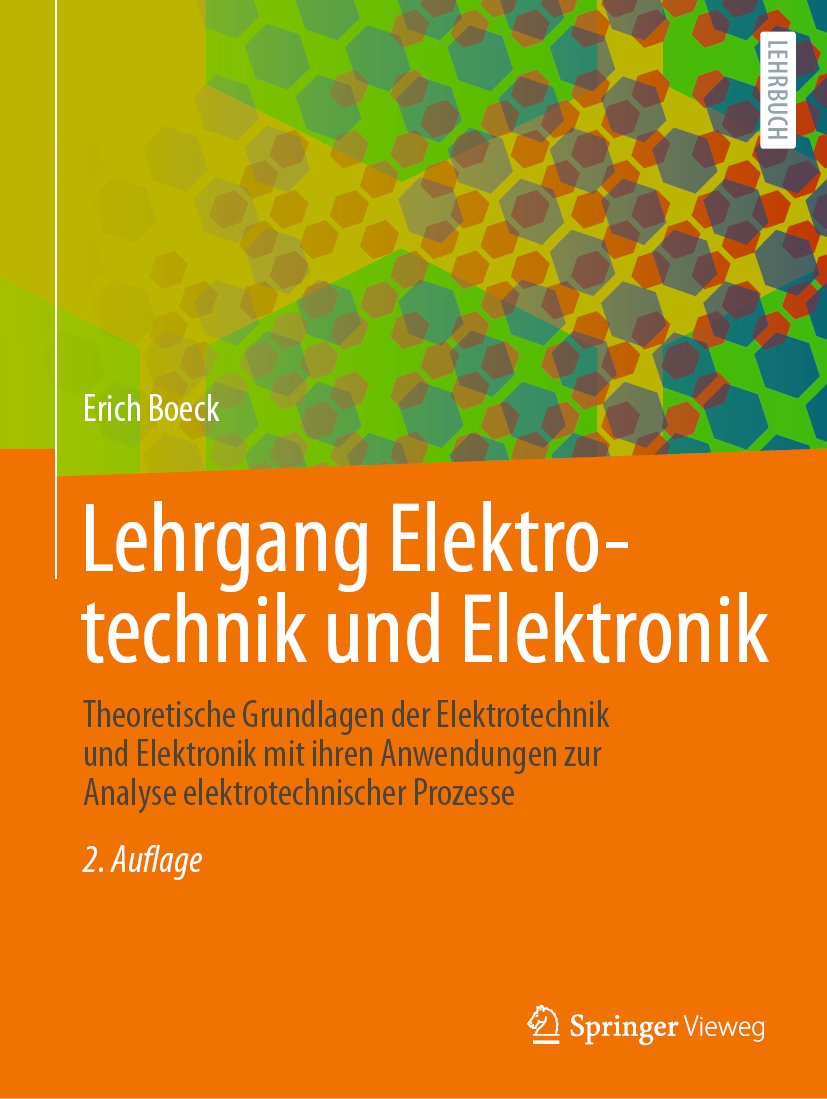 Lehrgang Elektrotechnik und Elektronik: Theoretische Grundlagen der Elektrotechnik und Elektronik mit ihren Anwendungen zur Analyse elektrotechnischer Prozesse