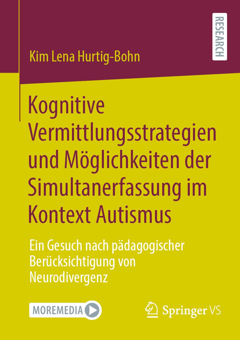 Kognitive Vermittlungsstrategien und Möglichkeiten der Simultanerfassung im Kontext Autismus: Ein Gesuch nach pädagogischer Berücksichtigung von Neurodivergenz