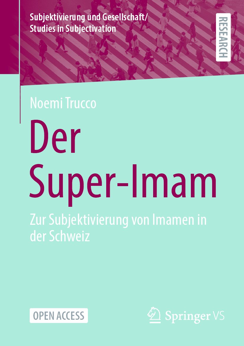 Subjektivierung und Gesellschaft/Studies in Subjectivation: Zur Subjektivierung von Imamen in der Schweiz
