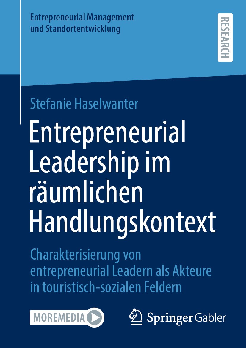 Entrepreneurial Management und Standortentwicklung: Charakterisierung von entrepreneurial Leadern als Akteure in touristisch-sozialen Feldern