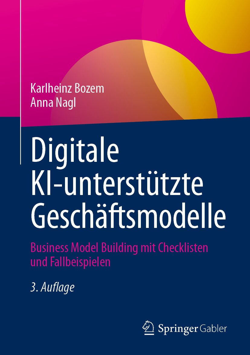 Digitale KI-unterstützte Geschäftsmodelle: Business Model Building mit Checklisten und Fallbeispielen