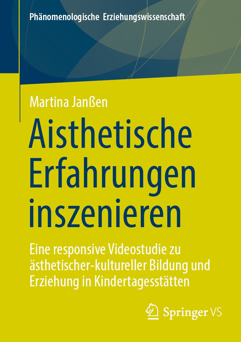 Phänomenologische Erziehungswissenschaft: Eine responsive Videostudie zu ästhetischer-kultureller Bildung und Erziehung in Kindertagesstätten